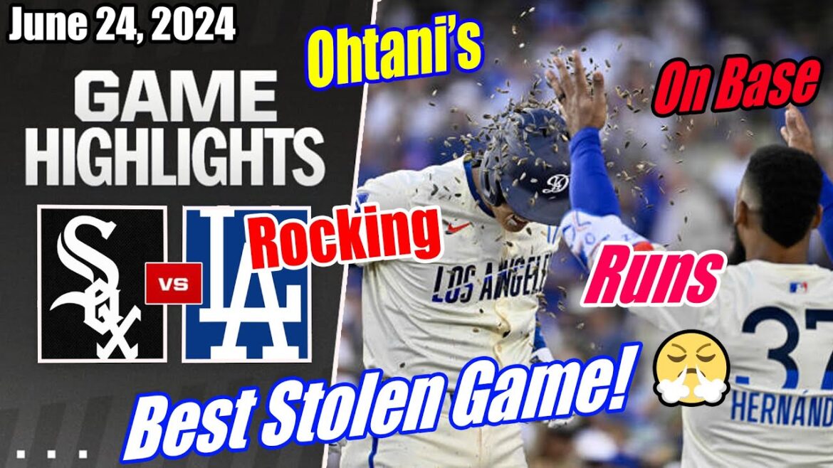 Dodgers contre WhiteSox [FULL GAME TODAY HIGHLIGHTS] 24/06/2024 |  Ohtani est sur la base !  🔥 Meilleur volé 👏