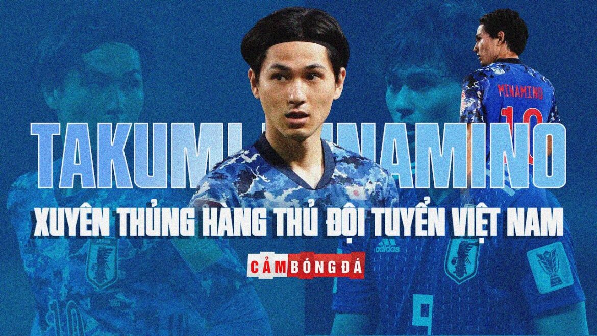 TAKUMI MINAMINO – « SAMURAI WARRIOR » DONT LE VIETNAM DOIT SE Méfier