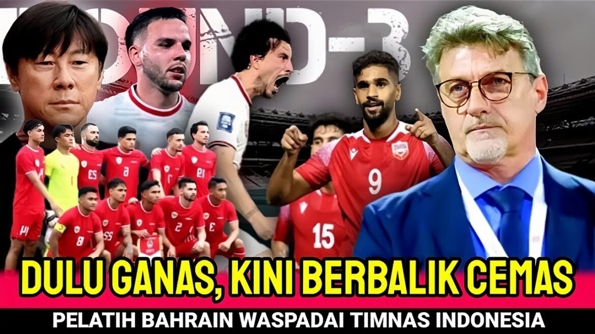 🔴Bahreïn s'inquiète d'affronter l'équipe nationale indonésienne au troisième tour des qualifications pour la Coupe du monde 2026