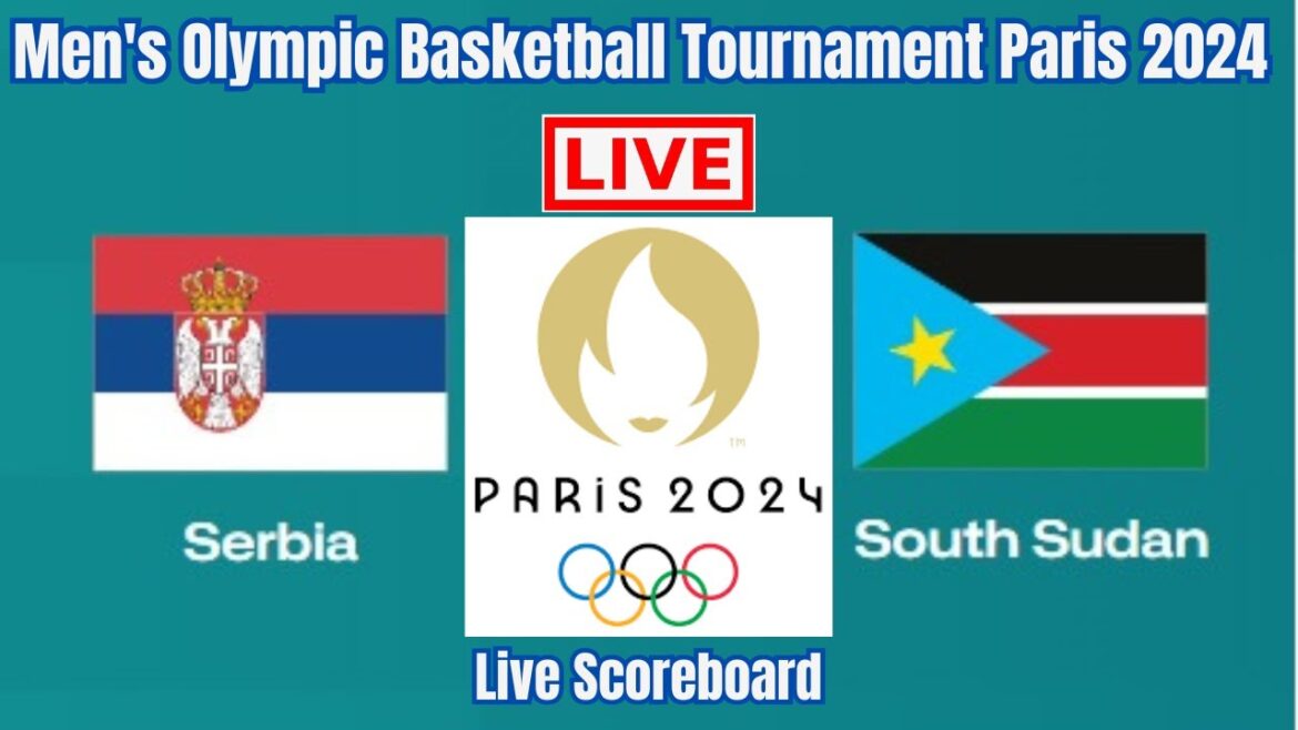Serbie vs Soudan du Sud | Tournoi olympique de basket-ball masculin Paris 2024 | Tableau des scores en direct Serbie vs Soudan du Sud | Tournoi olympique de basket-ball masculin Paris 2024 | Tableau des scores en direct