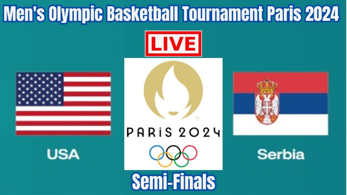 États-Unis contre Serbie | Demi-finales | Tournoi olympique de basket-ball masculin Paris 2024 | Tableau de résultats en direct États-Unis contre Serbie | Demi-finales | Tournoi olympique de basket-ball masculin Paris 2024 | Tableau de résultats en direct