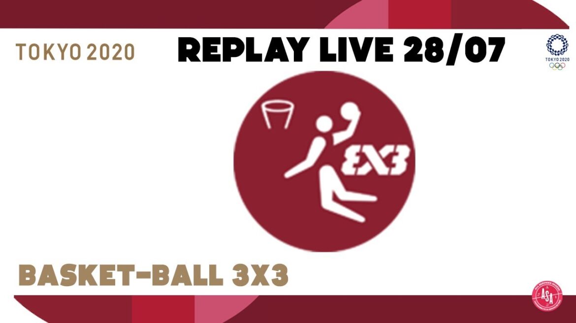 Jeux Olympiques Tokyo 2020 - Replay Live du 28/07 #4 (Basket-ball 3x3)