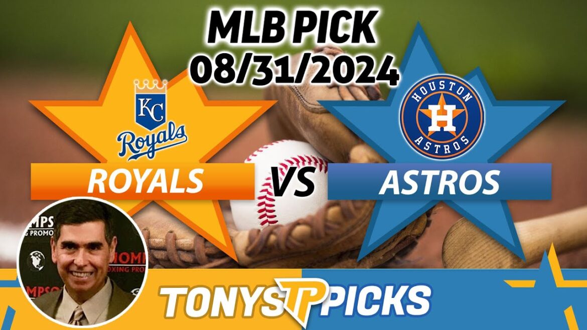 Kansas City Royals vs. Houston Astros Pick 8/31/24 Prédictions MLB