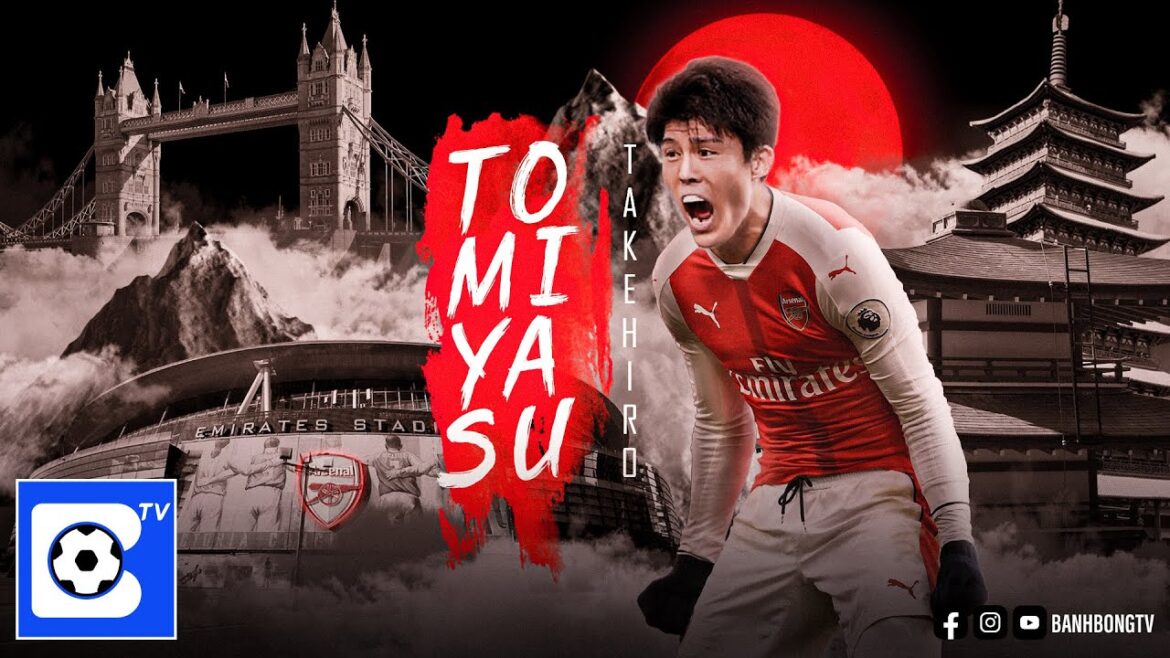 TAKEHIRO TOMIYASU GUERRIER DE L'ARSENAL | BANHBONGTV #tomiyasu