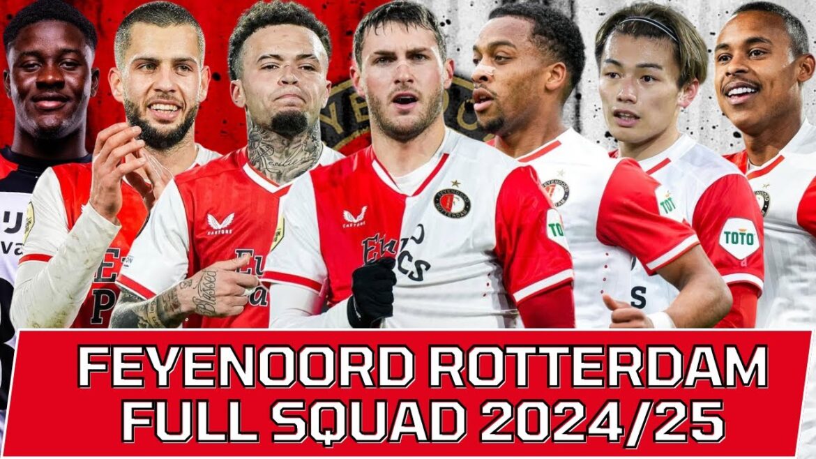 Équipe complète du FEYENOORD ROTTERDAM pour la saison 2024/25 | Équipe officielle du Feyenoord Rotterdam
