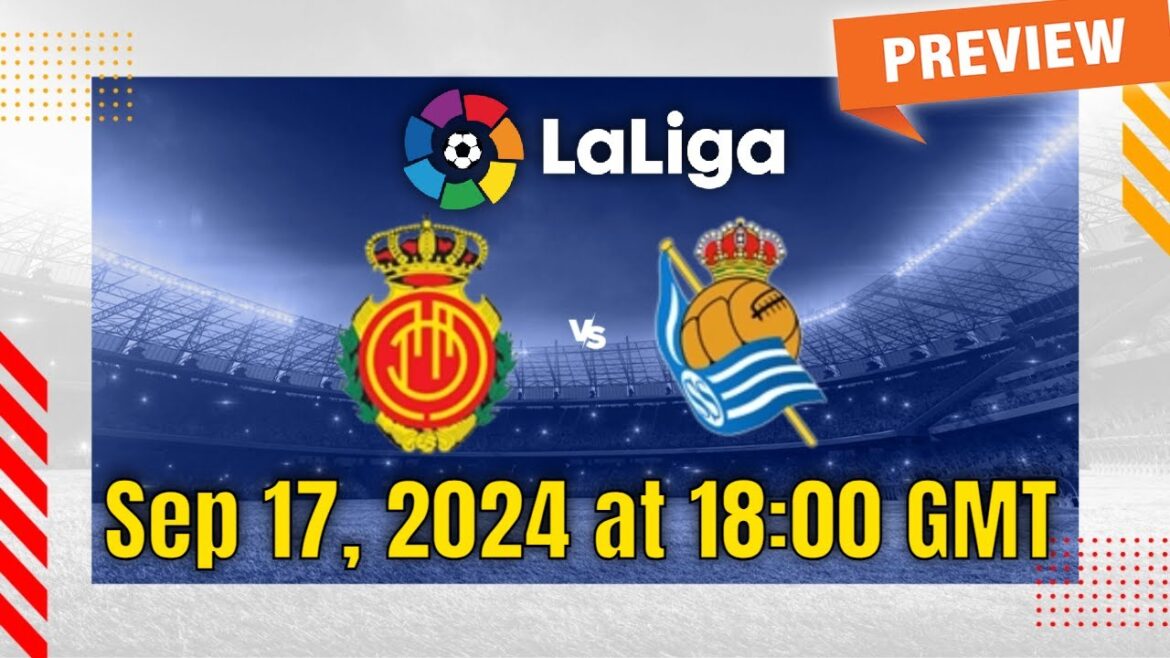 La Ligue | Majorque vs Real Sociedad – pronostics, actualités de l’équipe, compositions | Aperçu