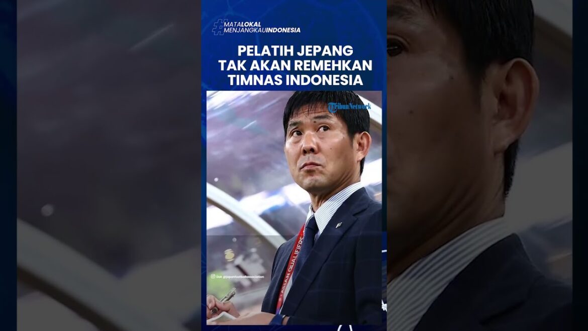 L’entraîneur japonais AFFIRME DE NE PAS SOUS-ESTIMER LA FORCE DE L’équipe nationale indonésienne, Hajime Moriyasu : c’est un match difficile !