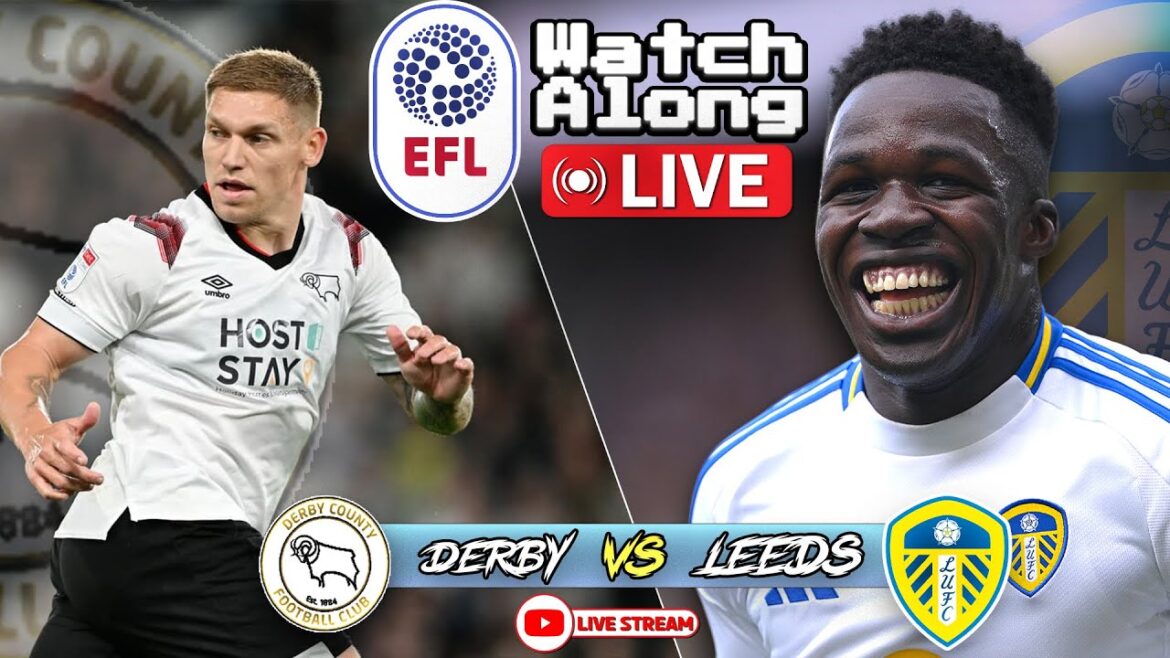 Leeds United contre Derby County – Regardez en direct