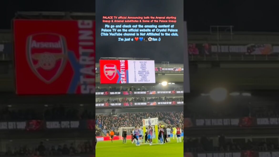PALAIS TV | Crystal Palace annonce la formation de départ d'Arsenal, les remplaçants d'Arsenal et ceux de Palace🦅