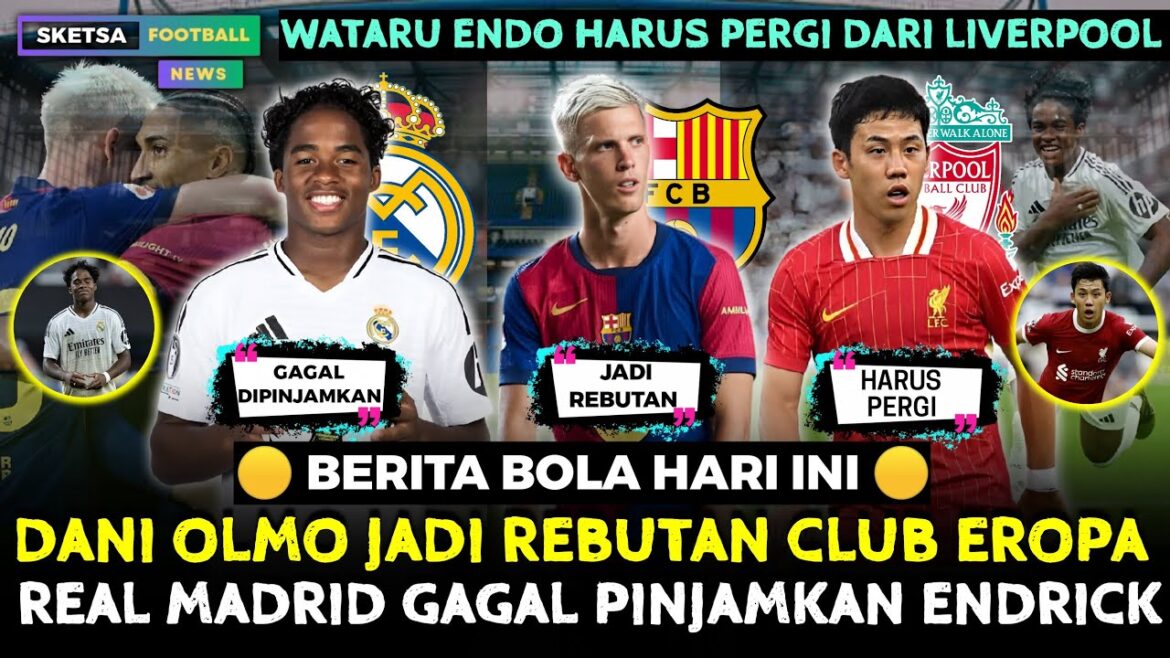 Dani Olmo devient une pomme de discorde pour les clubs européens 🙀 Wataru Endo doit quitter Liverpool 😱 Endrick échoue en prêt Dani Olmo devient une pomme de discorde pour les clubs européens 🙀 Wataru Endo doit quitter Liverpool 😱 Endrick échoue en prêt