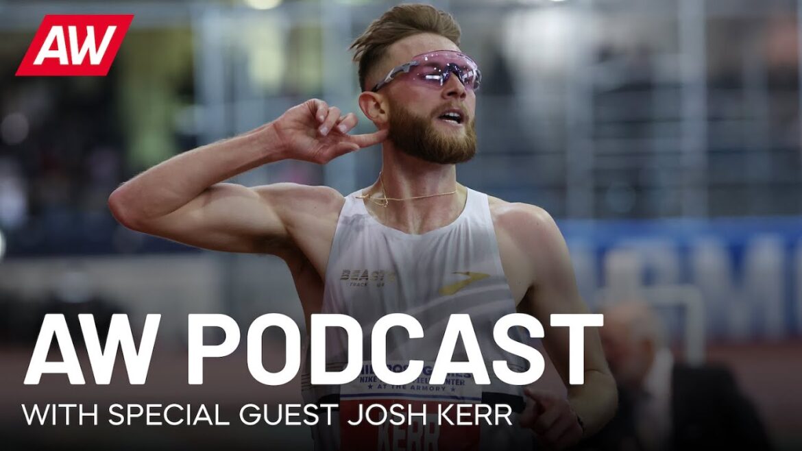 AW Podcast – comprenant une interview exclusive avec Josh Kerr sur les Jeux olympiques, l’état d’esprit et la piste du Grand Chelem