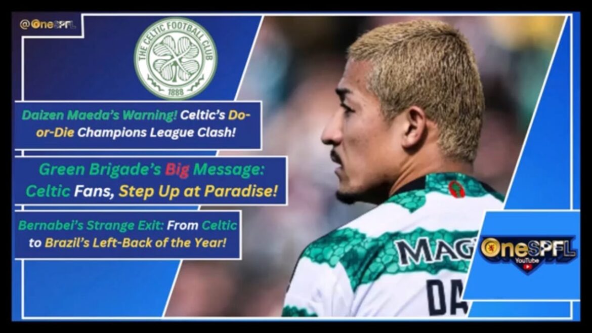 Celtic News : appel de la Brigade verte, transfert de Bernabei, avertissement de Maeda avant le choc des jeunes garçons
