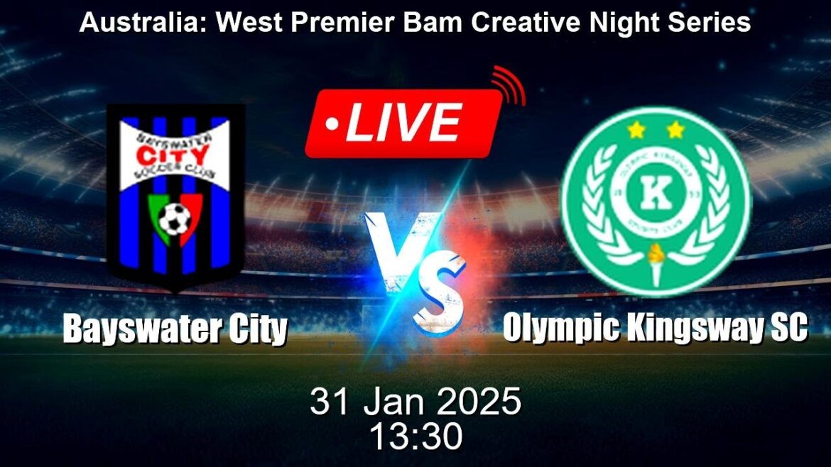 🔴 Live: Bayswater City vs Olympic Kingsway SC - Score de football en direct