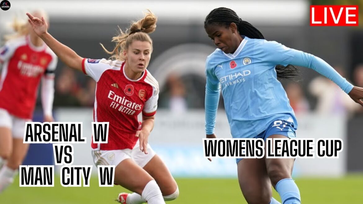 Live Arsenal Women vs Manchester City Femmes | Coupe de ligue féminine: Match en direct des demi-finales aujourd'hui