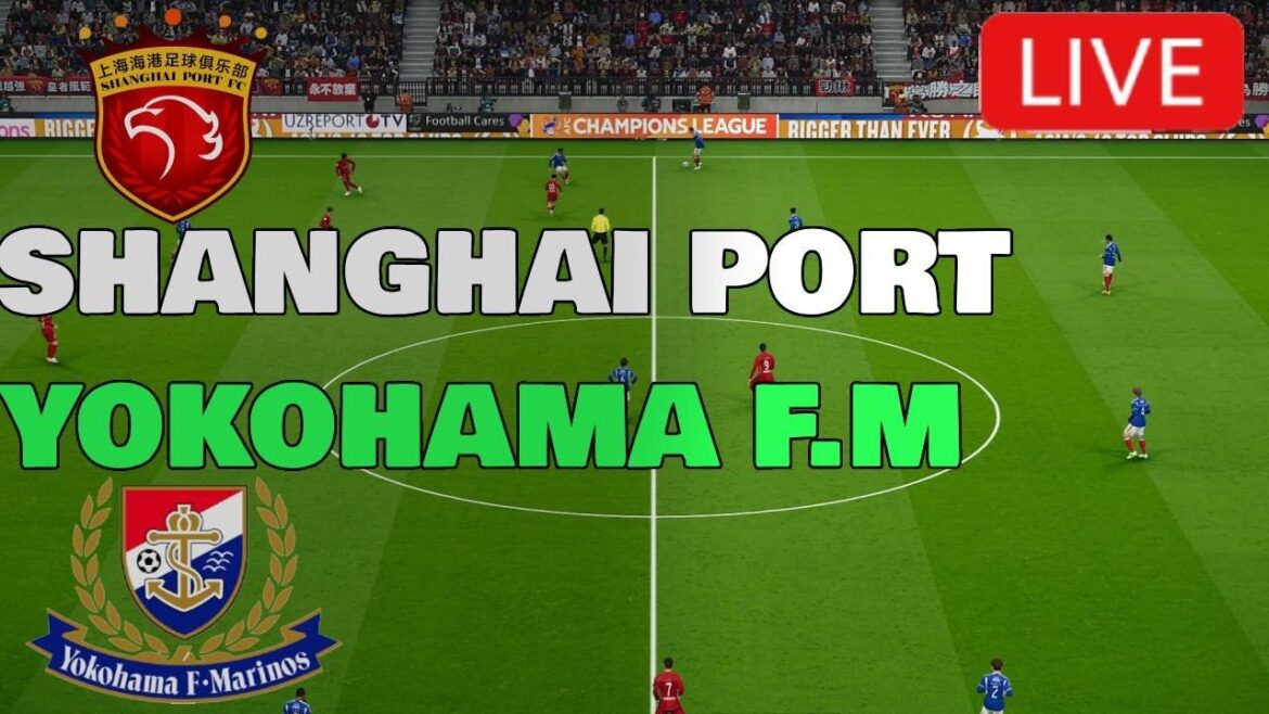 🔴Live: Port de Shanghai vs Yokohama F.Marinos | AFC Champions League 25 | Simulation de jeu de match complet