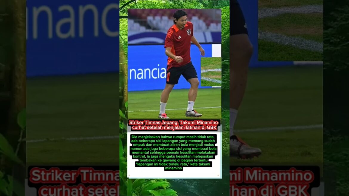 L'attaquant de l'équipe nationale japonaise, Takumi Minamino, confie la condition de l'herbe GBK après l'entraînement