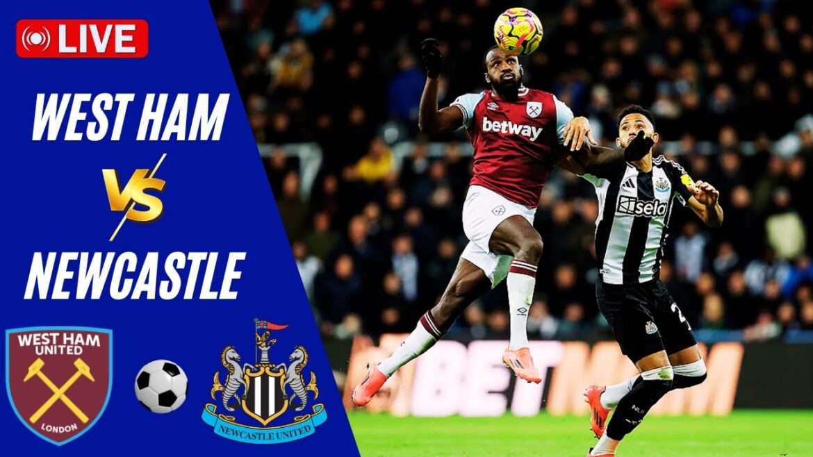🔴Live | West Ham vs Newcastle | Angleterre Premier League 2025 en direct