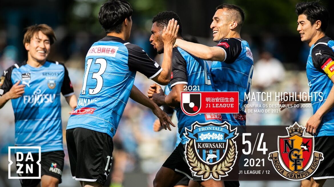 [Fourni par Dazn]2021 Meiji Yasuda Life J1 Ligue Round 12 Kawasaki Frontale vs Nagoya Grampus_20210504_Game Faits saillants