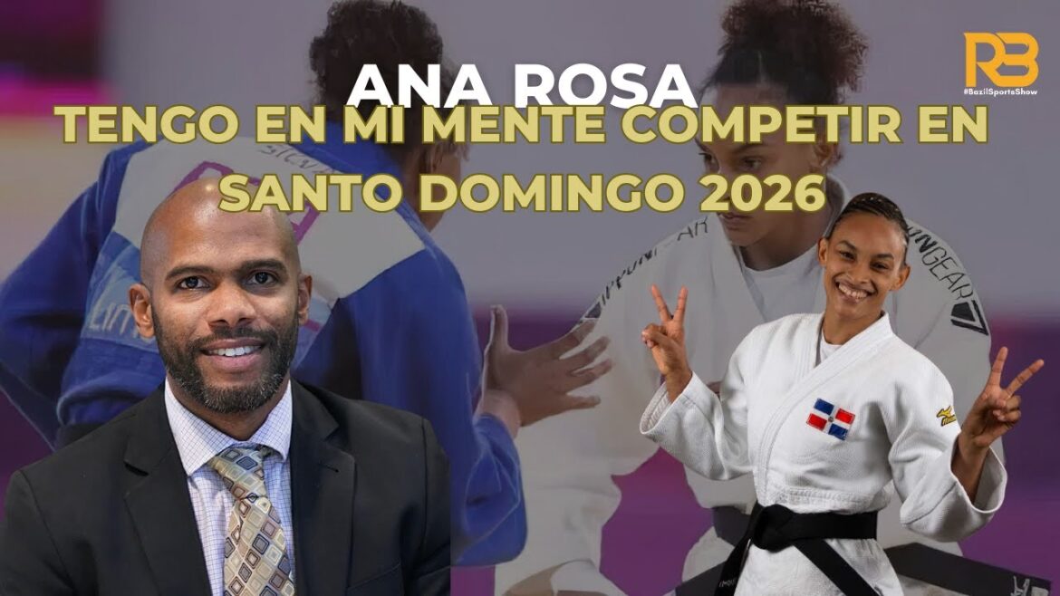 Ana Rosa: "J'ai dans mon esprit rivaliser dans Santo Domingo 2026"