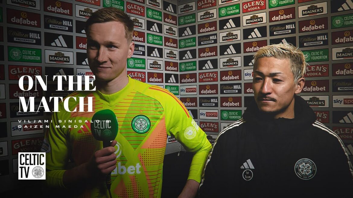Viljami Sinisalo & Daizen Maeda sur le match | Celtic 3-0 coeurs (29/03/25)