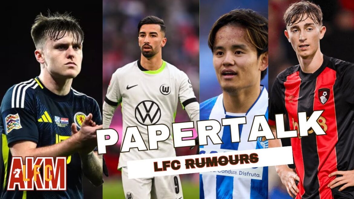 Liverpool Transfer News: Kubo, Hujisen, Amoura Links & Ben Doak Exit - Papertalk
