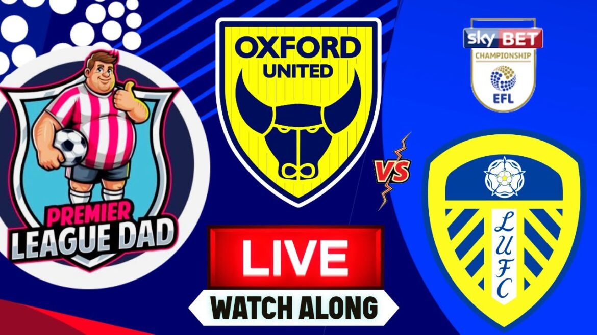 Oxford United 0-1 Leeds United Live EFL Championship Watch le long