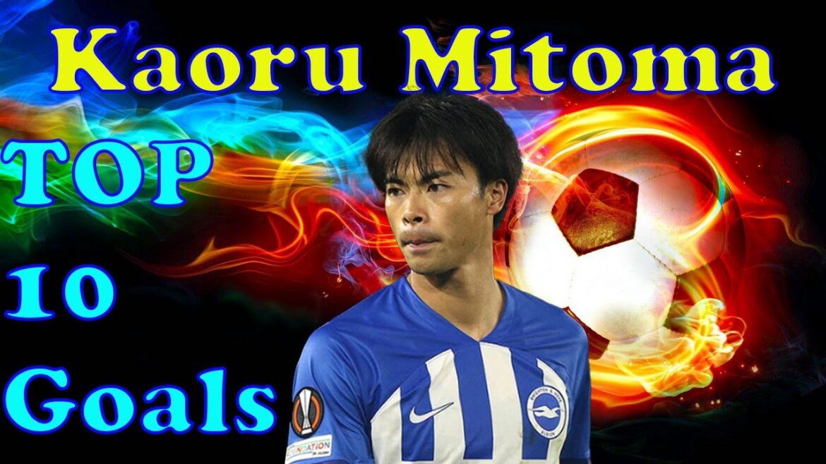 Kaoru Mitoma Top 10 buts. Kaoru Mitoma Meilleurs objectifs. Mitoma Brighton.