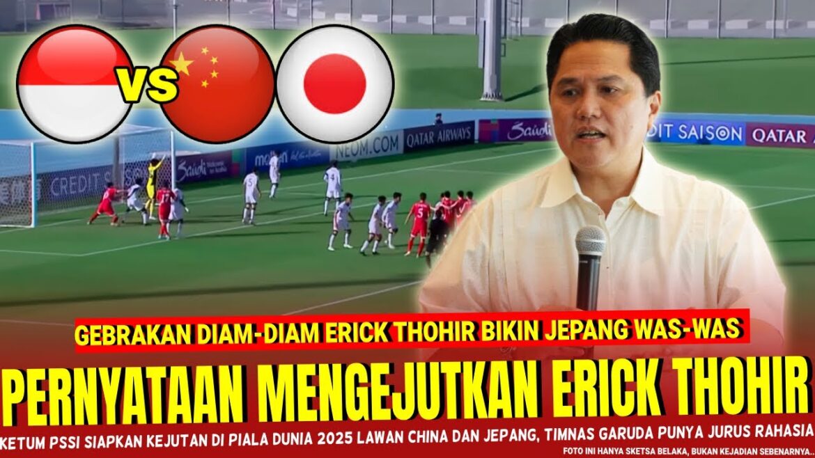 🔴 Asie solide! La Chine et le Japon sont alertes, Erick Thohir prépare cette stratégie surprenante