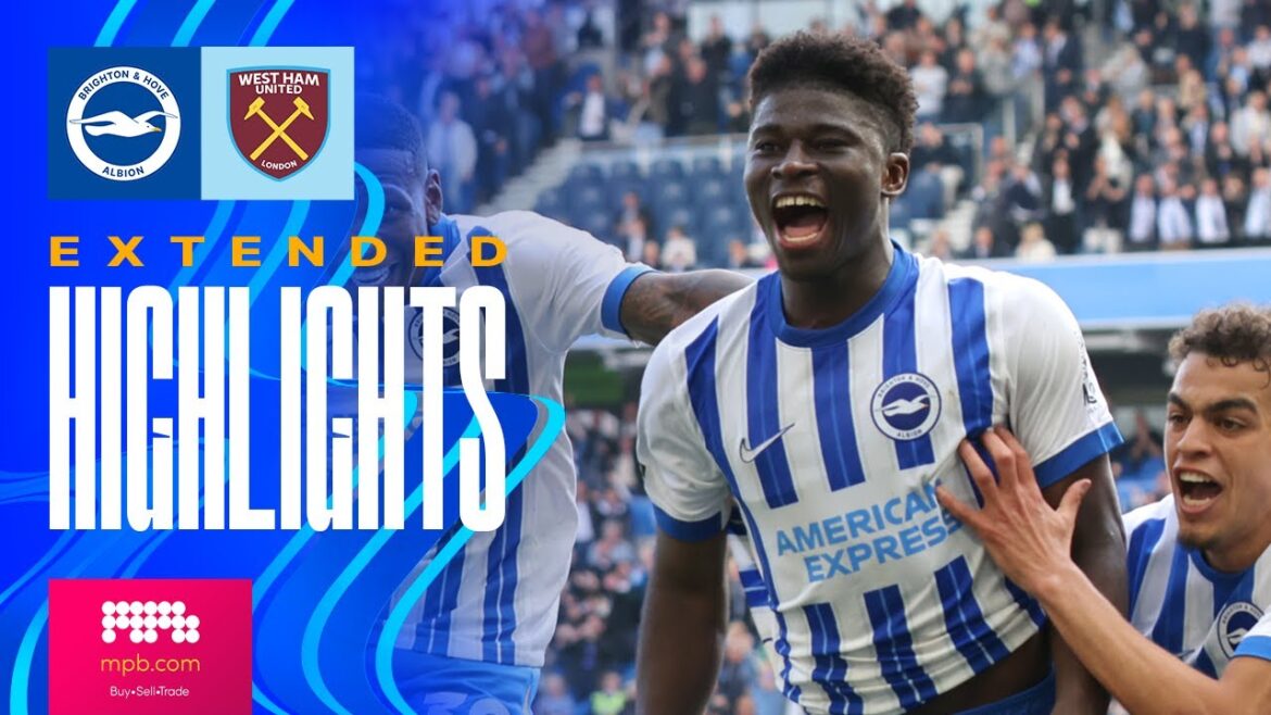 Faits saillants étendus | Brighton v West Ham | Premier League