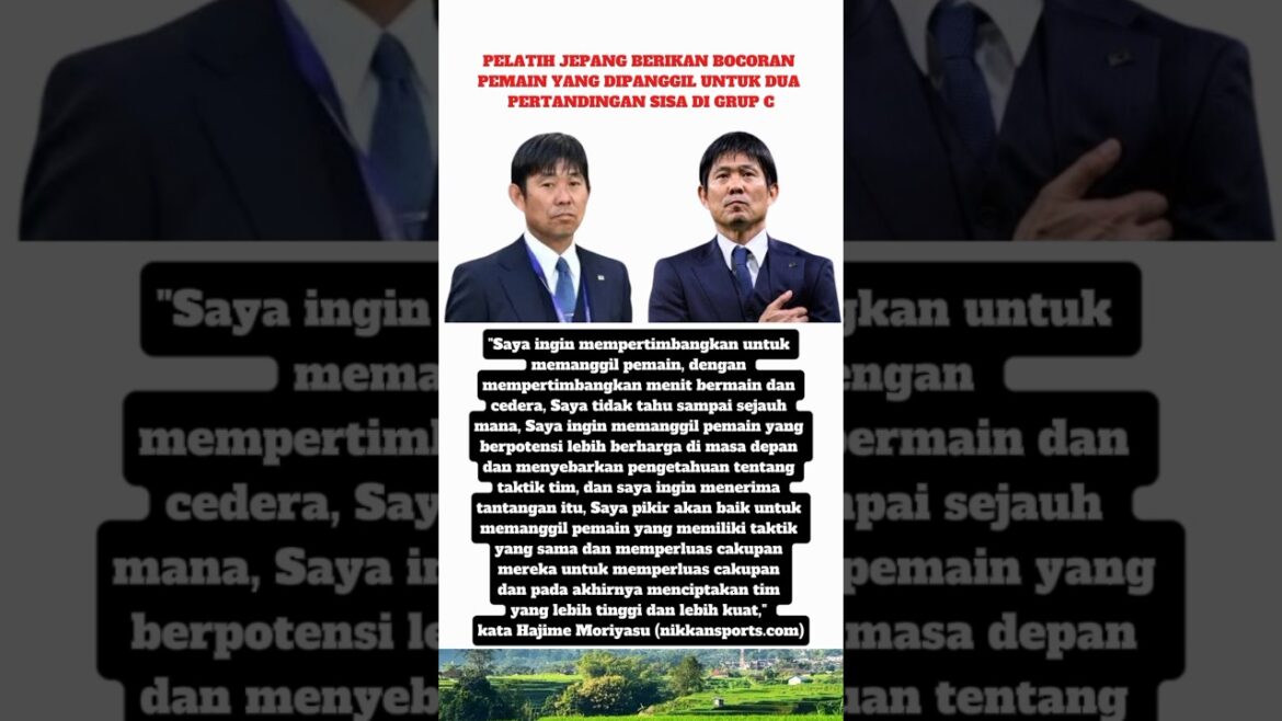 Hajime Moriyasu a donné une fuite de joueurs qui ont été appelés pour les deux matchs restants dans le groupe C Hajime Moriyasu a donné une fuite de joueurs qui ont été appelés pour les deux matchs restants dans le groupe C