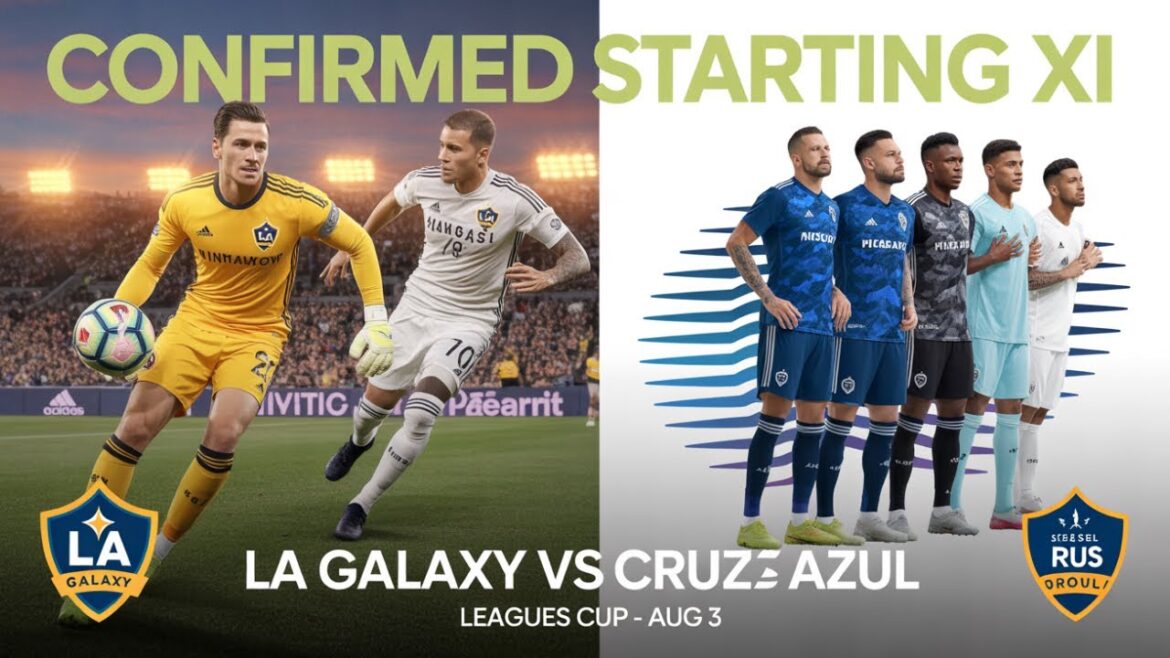 La Galaxy vs Cruz Azul | Démarrage de Xi Revered & Leagues Cup Aperçu