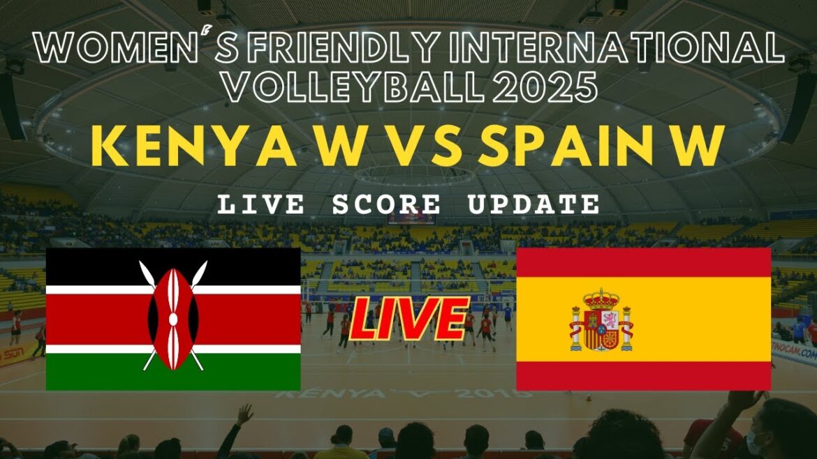 Kenya vs Espagne Scores en direct: Volleyball international sympathique des femmes 2025