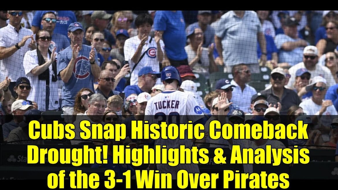 Cubs Snap Historic Comeback Drought! Faits saillants et analyse de la victoire 3-1 sur les pirates