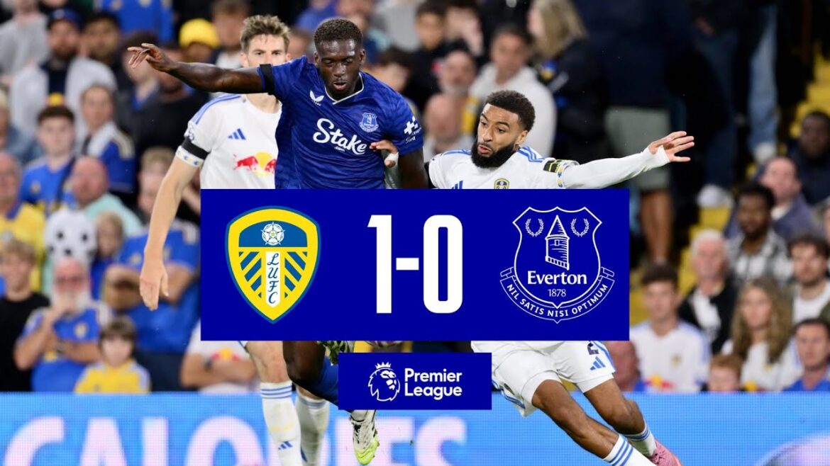 Leeds United 1-0 Everton | Faits saillants de la Premier League