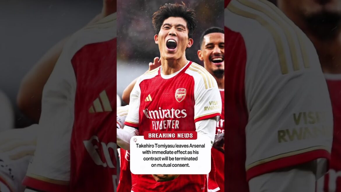 🚨 Tomiyasu quitte l'arsenal! Contrat résilié par consentement mutuel!
