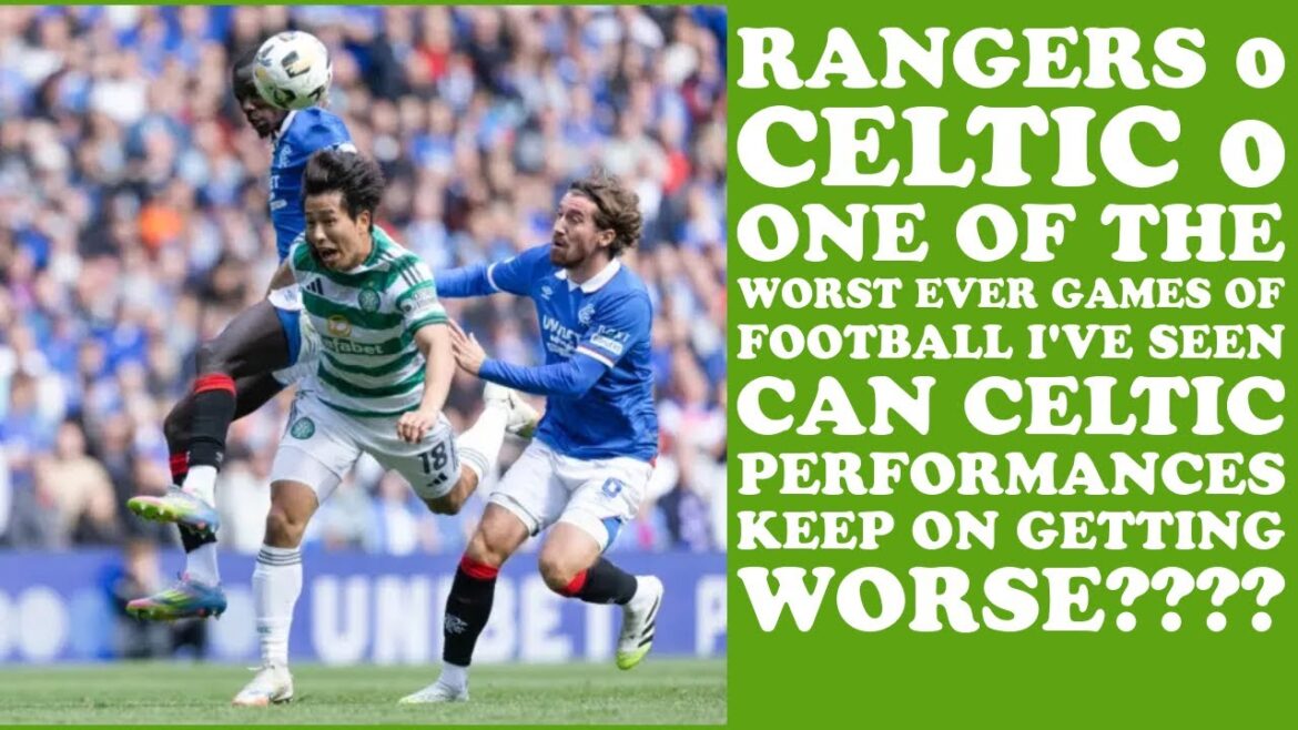 Rangers 0 Celtic 0: performance pathétique, jeu abyssal mais toujours en haut de SP !! Rangers 0 Celtic 0: performance pathétique, jeu abyssal mais toujours en haut de SP !!