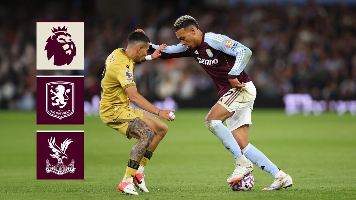 Faits saillants | Aston Villa v Crystal Palace