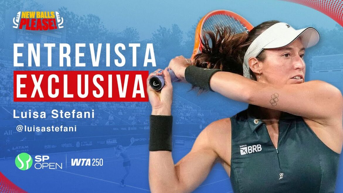 Luísa Stefani pas de nouvelles balles s'il vous plaît! Especial Sp Open 2025 | NBP # 5