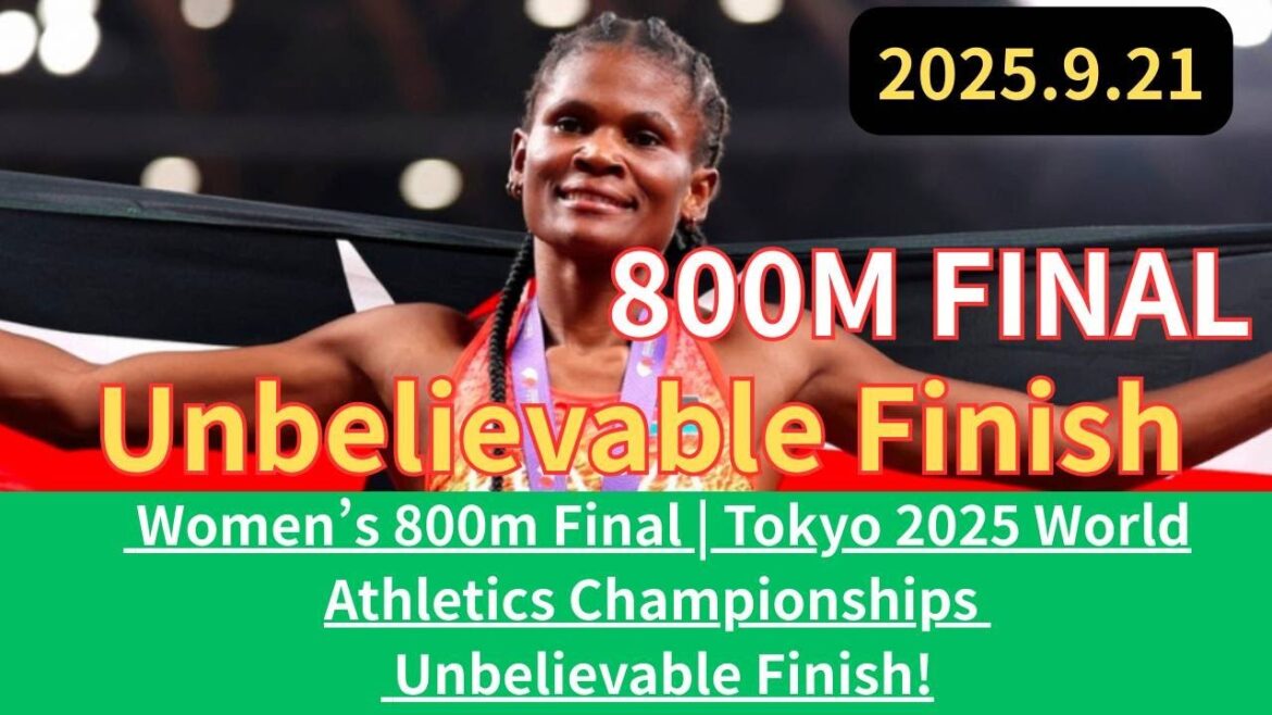 Final féminin 800m Final Tokyo 2025 Championnats du monde d'athlétisme Terminé Incroyable # World Athletics # Women's 800m #Kubo Rin