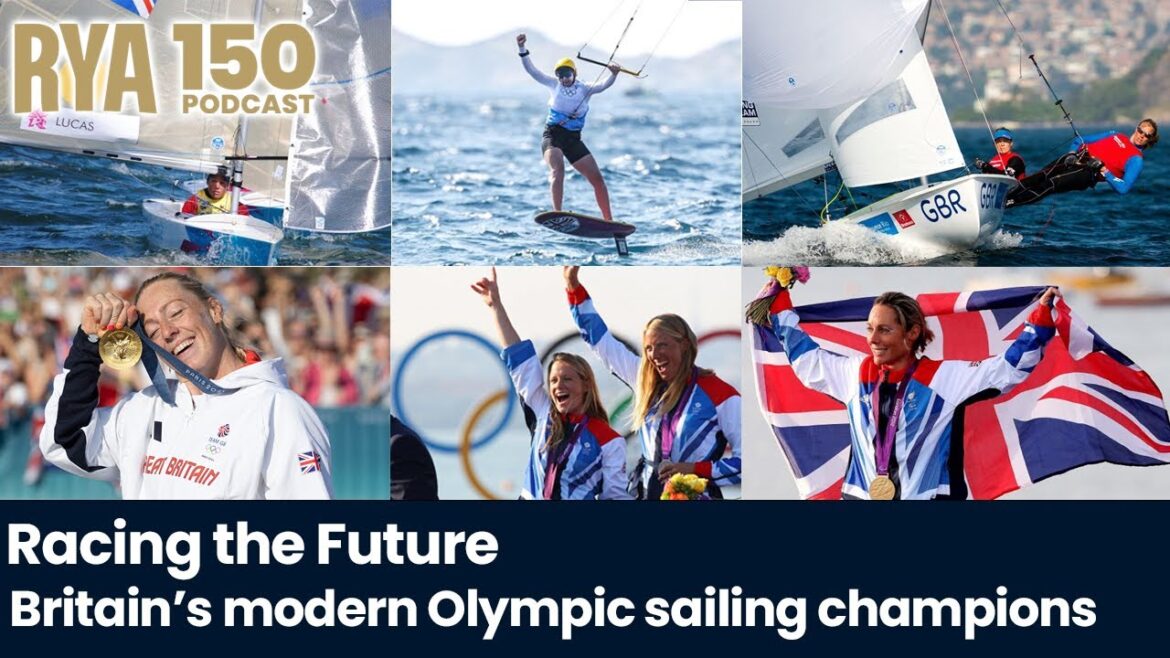Racing the Future - Britain’s modern Olympic sailing champions - RYA 150 Podcast Full Episode
