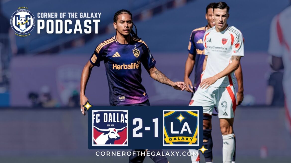 PODCAST : La « pire » équipe du LA Galaxy perd contre Dallas