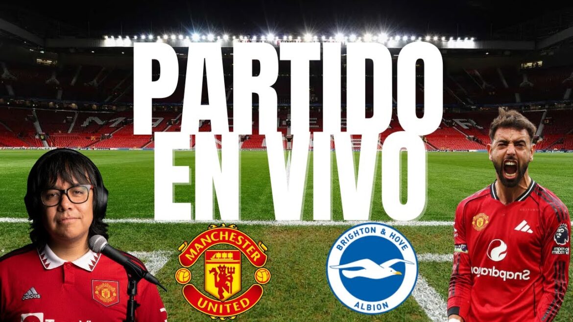 🔴 NE MANQUEZ PAS ! Réaction EN DIRECT Manchester United contre Brighton | En espagnol | Première Ligue