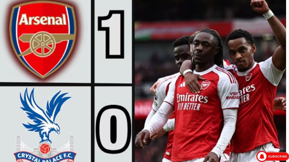 Arsenal Fc vs Crystal Palace 1- 0 Faits saillants Tous les buts Premier League25/26