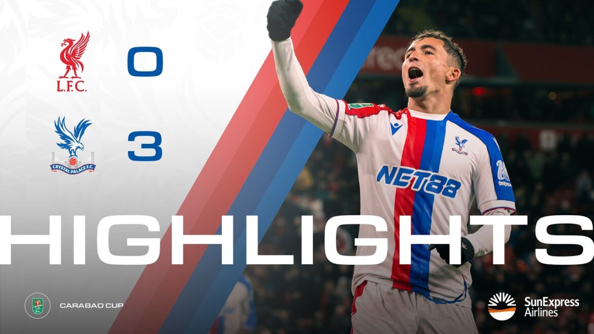 PALACE PUNIR LIVERPOOL 😱💥 | Liverpool 0-3 Crystal Palace | Coupe Carabao PALACE PUNIR LIVERPOOL 😱💥 | Liverpool 0-3 Crystal Palace | Coupe Carabao