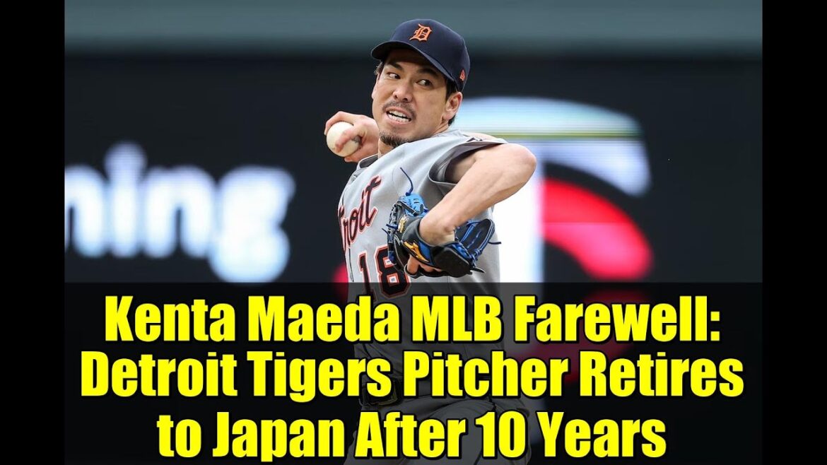 Kenta Maeda MLB Adieu : le lanceur des Detroit Tigers prend sa retraite au Japon après 10 ans Kenta Maeda MLB Adieu : le lanceur des Detroit Tigers prend sa retraite au Japon après 10 ans