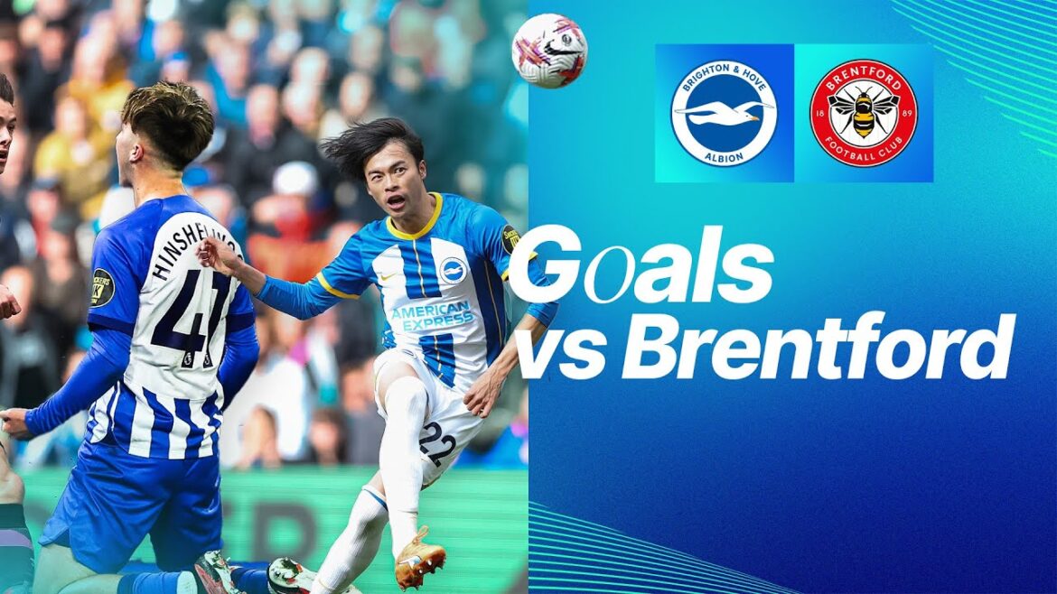 Cheeky Chip de Mitoma et Late Leveler de Mac Allister | Buts contre Brentford