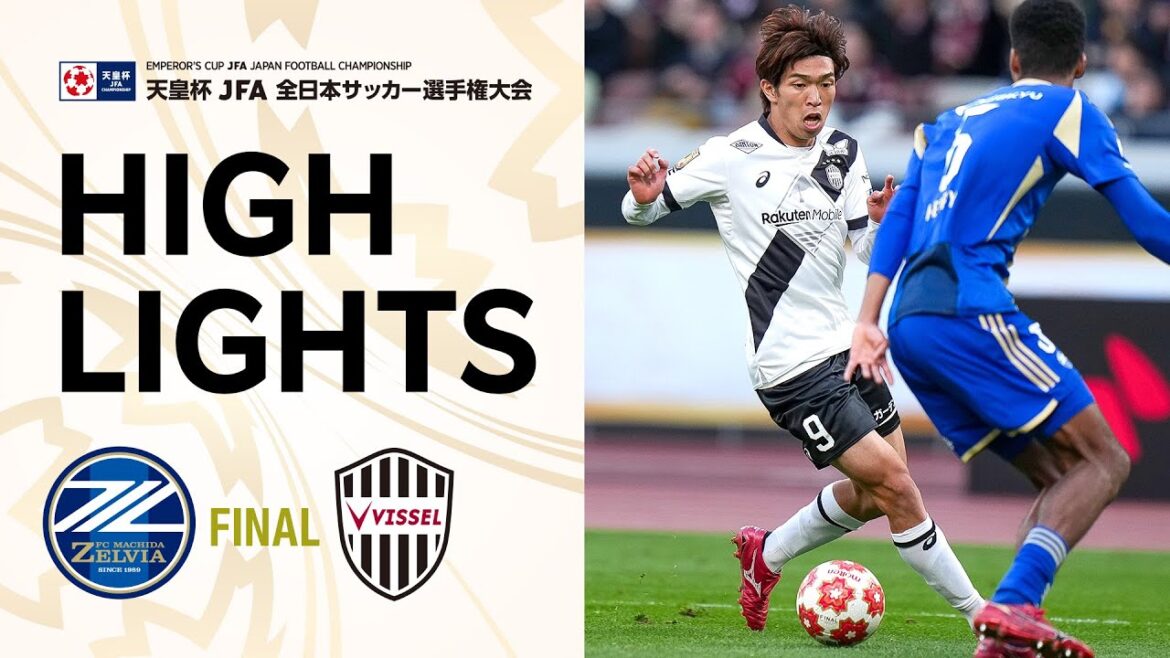 [Mes moments forts de la Coupe de l'Empereur]FC Machida Zelvia contre Vissel Kobe | Coupe de l'Empereur JFA 105e finale du Championnat du Japon de football