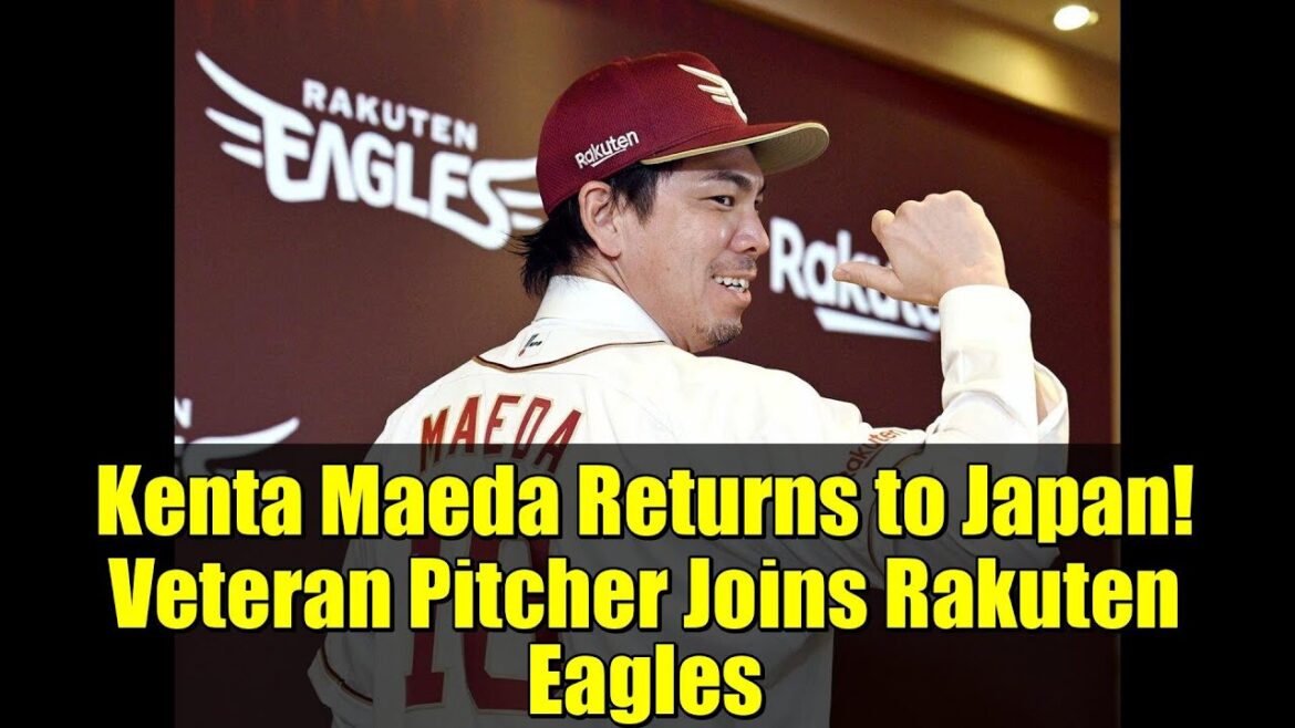 Kenta Maeda revient au Japon ! Un lanceur vétéran rejoint les Rakuten Eagles | CNLC 2024