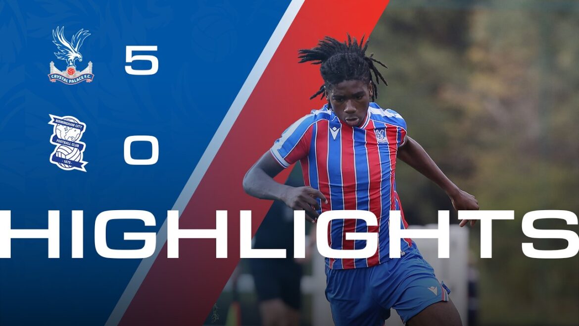 Faits saillants U18 | Crystal Palace 5-0 Birmingham City