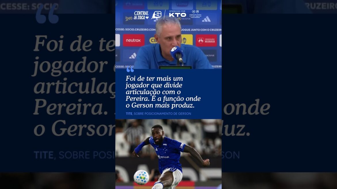 TITE JUSTIFIE LA SÉLECTION DE GERSON À DROITE CHEZ CRUZEIRO